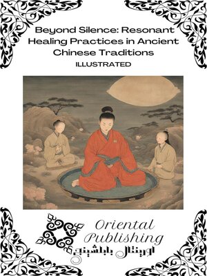 cover image of Beyond Silence Resonant Healing Practices in Ancient Chinese Traditions